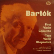 Bartók - First Violin Concerto / Two Violin Rhapsodies